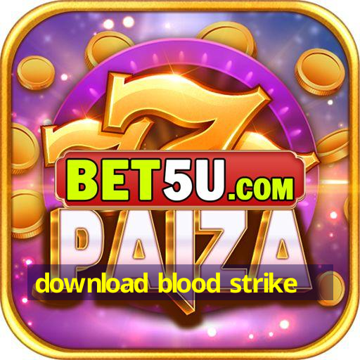 download blood strike